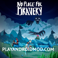 No Place for Bravery v1.34.23 Мод